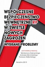 Okładka - Współczesne bezpieczeństwo wewnętrzne RP w świetle nowych zagadnień - wybrane problemy - Waldemar Zubrzycki, Andrzej Warmiński, Tomasz Safjański