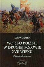 Okładka - Wojsko Polskie w drugiej połowie XVII wieku - Jan Wimmer