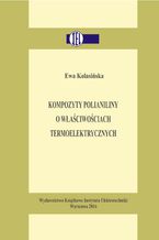 Okładka - Kompozyty polianiliny o właściwościach termoelektrycznych - Ewa Kolasińska