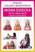 Okładka - Mowa dziecka do 6. roku życia. Ćwiczenia usprawniające - Sylwia Szczepańska