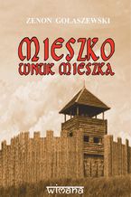 Okładka - Mieszko wnuk Mieszka - Zenon Gołaszewski