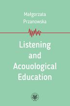 Okadka ksiki Listening and Acouological Education