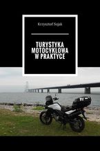 Turystyka motocyklowa w praktyce