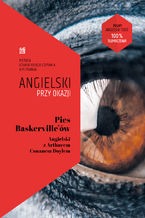 Pies Baskerville\'ów. Angielski z Arthurem Conanem Doylem