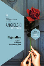 Pigmalion.Angielski z Georgem Bernardem Shaw