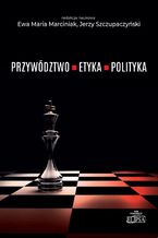 Przywództwo etyka polityka