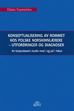 Okładka - Konseptualisering av rommet hos polske norskinnlrere - utfordringer og diagnoser - Oliwia Szymańska