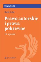 Okładka - Prawo autorskie i prawa pokrewne. Wydanie 10 - Rafał Golat