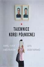 Okładka - Tajemnice Korei Północnej - Daniel Tudor, James Pearson