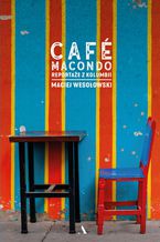 Café Macondo. Reportaże z Kolumbii