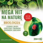 Mega hit na maturę. Biologia 7. Człowiek. Układy: szkieletowy, pokarmowy, krwionośny, oddechowy