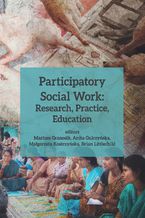 Okładka - Participatory Social Work: Research, Practice, Education - Mariusz Granosik, Anita Gulczyńska, Małgorzata Kostrzyńska, Brian Littlechild