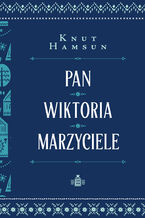 Okładka - Pan. Wiktoria. Marzyciele - Knut Hamsun