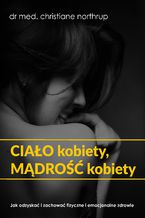 Okładka - Ciało kobiety, mądrość kobiety - dr Christiane Northrup