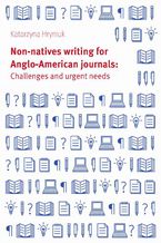 Non-natives writing for Anglo-American journals: Challenges and urgent needs