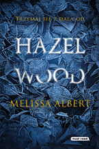 Okładka - Hazel Wood - Melissa Albert