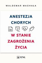 Anestezja chorych w stanie zagrożenia życia