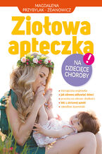 Okładka - Ziołowa apteczka na dziecięce choroby - Magdalena Przybylak-Zdanowicz