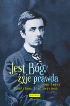 Jest Bóg, żyje prawda. Inna twarz Stanisława Brzozowskiego