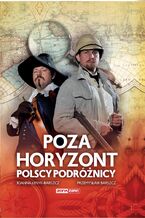 Okładka - Poza horyzont. Polscy podróżnicy - Przemysław Barszcz, Joanna Łenyk-Barszcz