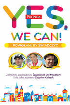 Yes, We Can!. Powołani by świadczyć