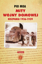 Mity wojny domowej. Hiszpania 1936-1939