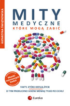 Okładka - Mity medyczne, które mogą zabić. Fakty, które ratują życie - Katarzyna Świątkowska