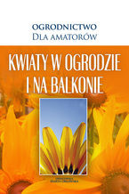 Okadka ksiki Kwiaty w Ogrodzie i na Balkonie