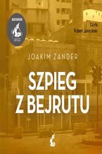 Okładka - Szpieg z Bejrutu - Joakim Zander