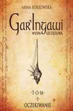 Okadka ksiki Garingawi (TOM I). GarIngawi Wyspa Szczliwa. Oczekiwanie