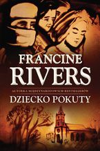 Okładka - Dziecko pokuty - Francine Rivers