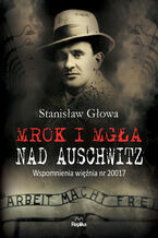 Mrok i mga nad Auschwitz. Wspomnienia winia nr 20017