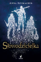 Okładka - Cykl o Słowodzicielce (Tom 1). Słowodzicielka - Anna Szumacher