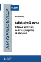 Okładka - Jurysprudencja 12. Refleksyjność prawa. Od teorii społecznej do strategii regulacji i z powrotem - Maciej Pichlak