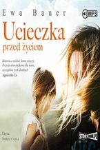 Okładka - Ucieczka przed życiem - Ewa Bauer