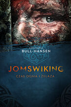 Jomswiking (tom 1). Czas ognia i elaza