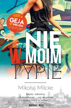 Okładka - Nie w moim typie - Mikołaj Milcke