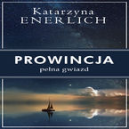 Okładka - Prowincja pełna gwiazd - Katarzyna Enerlich