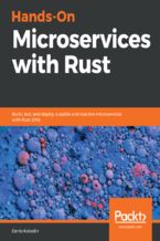 Okładka - Hands-On Microservices with Rust. Build, test, and deploy scalable and reactive microservices with Rust 2018 - Denis Kolodin