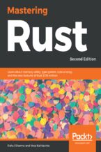 Okładka - Mastering Rust. Learn about memory safety, type system, concurrency, and the new features of Rust 2018 edition - Second Edition - Rahul Sharma, Vesa Kaihlavirta