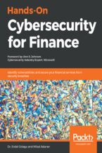 Okładka - Hands-On Cybersecurity for Finance. Identify vulnerabilities and secure your financial services from security breaches - Dr. Erdal Ozkaya, Milad Aslaner