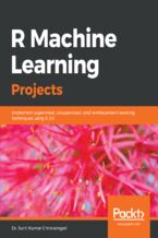 R Machine Learning Projects. Implement supervised, unsupervised, and reinforcement learning techniques using R 3.5