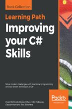 Okładka - Improving your C# Skills. Solve modern challenges with functional programming and test-driven techniques of C# - Ovais Mehboob Ahmed Khan, John Callaway, Clayton Hunt, Rod Stephens
