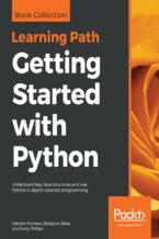 Okładka - Getting Started with Python. Understand key data structures and use Python in object-oriented programming - Fabrizio Romano, Benjamin Baka, Dusty Phillips