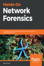 Okładka - Hands-On Network Forensics. Investigate network attacks and find evidence using common network forensic tools - Nipun Jaswal