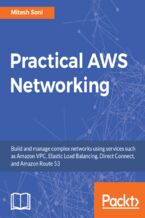 Practical AWS Networking. Build and manage complex networks using services such as Amazon VPC, Elastic Load Balancing, Direct Connect, and Amazon Route 53