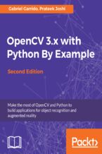Okładka - OpenCV 3.x with Python By Example. Make the most of OpenCV and Python to build applications for object recognition and augmented reality - Second Edition - Gabriel Garrido Calvo, Prateek Joshi