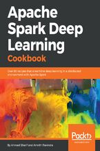 Okładka książki Apache Spark Deep Learning Cookbook