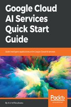 Okładka książki Google Cloud AI Services Quick Start Guide