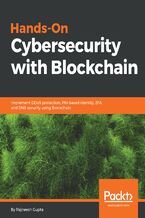 Okładka - Hands-On Cybersecurity with Blockchain. Implement DDoS protection, PKI-based identity, 2FA, and DNS security using Blockchain - Rajneesh Gupta